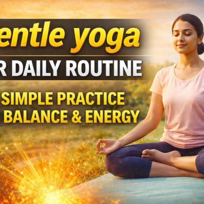 gentle yoga for daily routine